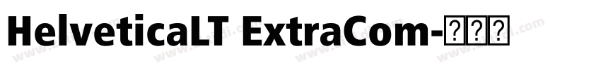 HelveticaLT ExtraCom字体转换 HelveticaLT ExtraCom字体转换